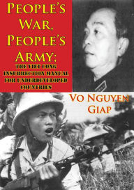 Title: People's War, People's Army; The Viet Cong Insurrection Manual For Underdeveloped Countries, Author: Vo Nguyen Giap