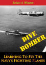 Dive Bomber: Learning To Fly The Navy's Fighting Planes