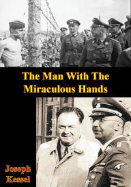 Title: The Man With The Miraculous Hands, Author: Joseph Kessel