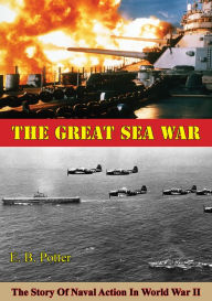 Title: The Great Sea War: The Story Of Naval Action In World War II, Author: E. B. Potter