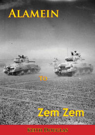 Title: Alamein to Zem Zem [Illustrated Edition], Author: Keith Douglas