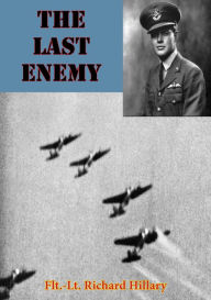 Title: The Last Enemy [Illustrated Edition], Author: Flt.-Lt. Richard Hillary