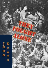 Title: They Fought Alone, Author: John Keats