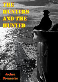 Title: The Hunters And The Hunted, Author: Jochen Brennecke