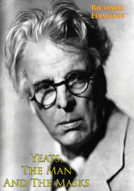 Title: Yeats, The Man And The Masks, Author: Richard Ellmann