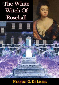 Title: The White Witch Of Rosehall, Author: Herbert G. De Lisser