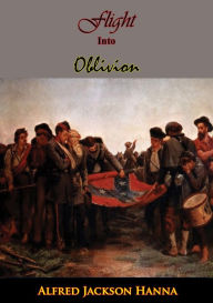 Title: Flight Into Oblivion, Author: Alfred Jackson Hanna