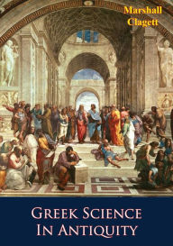 Title: Greek Science In Antiquity, Author: Marshall Clagett