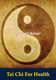 Title: Tai Chi For Health, Author: Edward Maisel