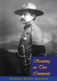 Title: Scouting on Two Continents, Author: Frederick Russell Burnham