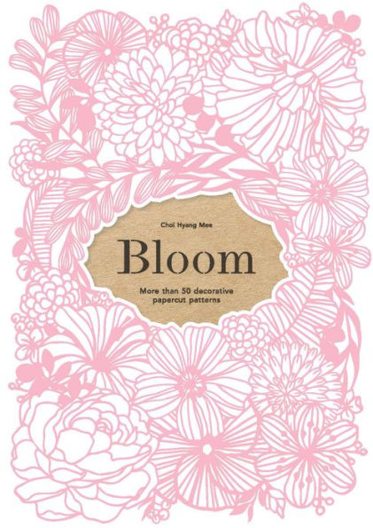 Bloom: More than 50 decorative papercut patterns