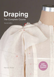 Title: Draping: The Complete Course: Second Edition, Author: Karolyn Kiisel