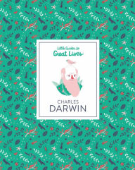 Title: Little Guides to Great Lives: Charles Darwin, Author: Dan Green