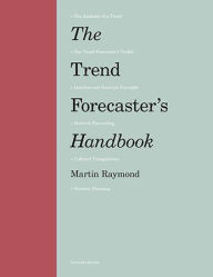 Title: The Trend Forecaster's Handbook: Second Edition, Author: Martin Raymond