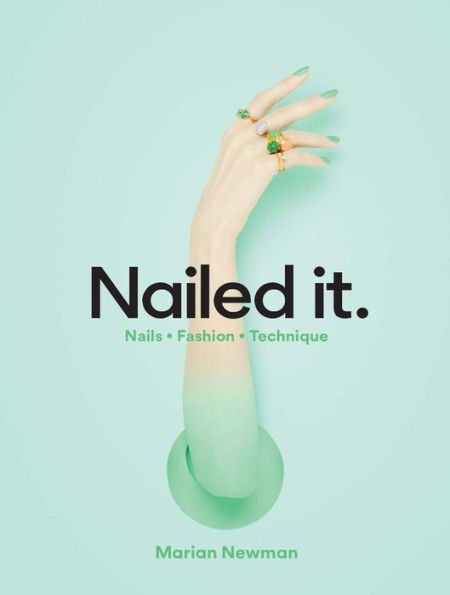 Nailed It.: Nails * Fashion * Technique