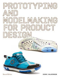 Title: Prototyping and Modelmaking for Product Design: Second Edition (Essential reading for students and design professionals, digital processes, 3D printing, product development), Author: Bjarki Hallgrimsson