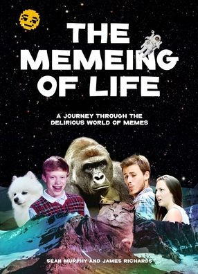 The Memeing of Life: A Journey Through the Delirious World of Memes