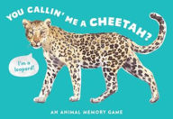 Title: You Callin' Me a Cheetah? (Psst! I'm a Leopard!): An Animal Memory Game, Author: Marcel George