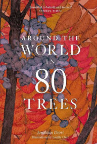 Title: Around the World in 80 Trees, Author: Jonathan Drori