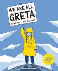 Title: We Are All Greta: Be inspired by Greta Thunberg to save the world, Author: Valentina Giannella