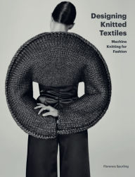 Download new books free online Designing Knitted Textiles: Machine Knitting for Fashion by Florence Spurling in English ePub