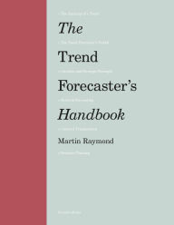 Title: The Trend Forecaster's Handbook: Second Edition, Author: Martin Raymond