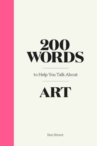 200 Words to Help You Talk About Art