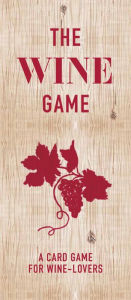 Title: The Wine Game: A Card Game for Wine Lovers, Author: Zeren Wilson
