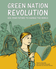 Title: Green Nation Revolution: Use Your Future to Change the World, Author: Valentina Gianella