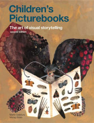 Title: Children's Picturebooks Second Edition: The Art of Visual Storytelling, Author: Martin Salisbury