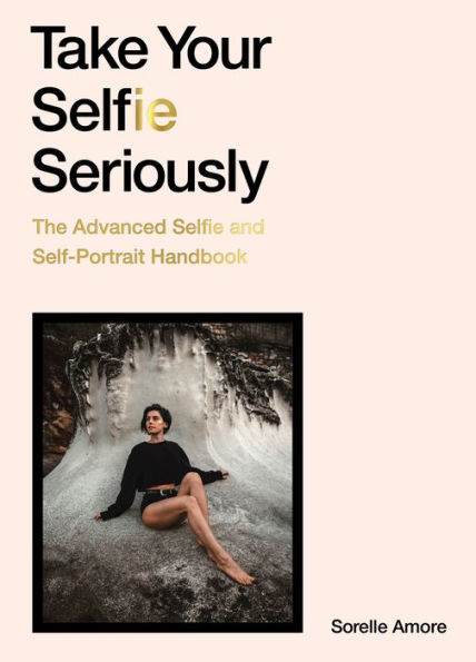 Take Your Selfie Seriously: The Advanced Handbook