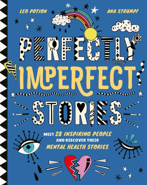 Perfectly Imperfect Stories: Meet 28 inspiring people and discover their mental health stories