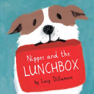 Title: Nipper and the Lunchbox, Author: Lucy Dillamore