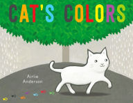 Title: Cat's Colors, Author: Airlie Anderson