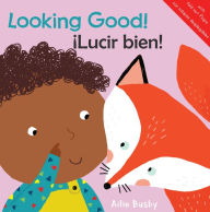 Title: Looking Good!/¡Lucir bien!, Author: Ailie Busby