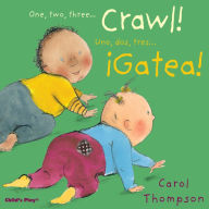 Title: Crawl!/¡Gatea!, Author: Carol Thompson