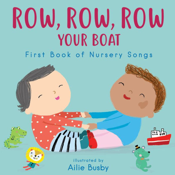 Row, Row, Row Your Boat! - First Book of Nursery Songs