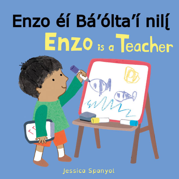 Enzo éí Bá'ólta'í nili? / Enzo is a Teacher (Navajo Bilingual Edition)
