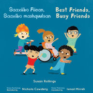 Title: Saaxiibo Fiican, Saaxibo mashquulsan / Best Friends, Busy Friends (Somali Bilingual Edition), Author: Susan Rollings