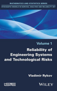 Title: Reliability of Engineering Systems and Technological Risk / Edition 1, Author: Vladimir Rykov