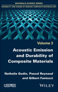 Title: Acoustic Emission and Durability of Composite Materials / Edition 1, Author: Nathalie Godin
