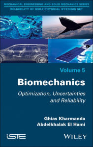 Title: Biomechanics: Optimization, Uncertainties and Reliability / Edition 1, Author: Ghias Kharmanda