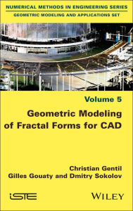 Title: Geometric Modeling of Fractal Forms for CAD / Edition 1, Author: Christian Gentil