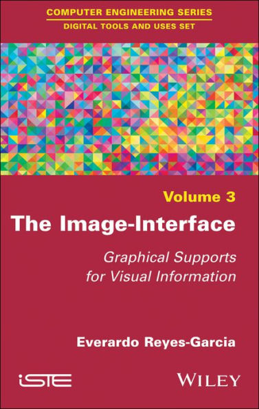 The Image-Interface: Graphical Supports for Visual Information / Edition 1