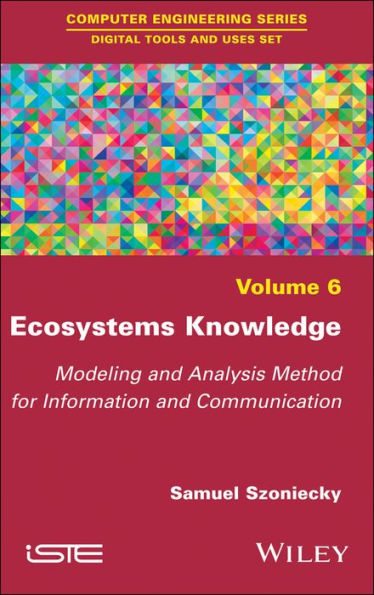 Ecosystems Knowledge: Modeling and Analysis Method for Information and Communication / Edition 1