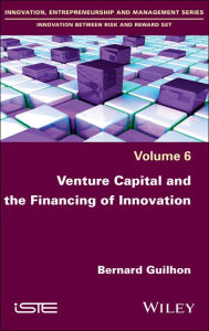 Title: Venture Capital and the Financing of Innovation / Edition 1, Author: Bernard Guilhon