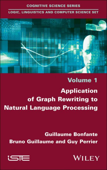 Application of Graph Rewriting to Natural Language Processing / Edition 1