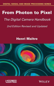 Title: From Photon to Pixel: The Digital Camera Handbook / Edition 2, Author: Henri Maître