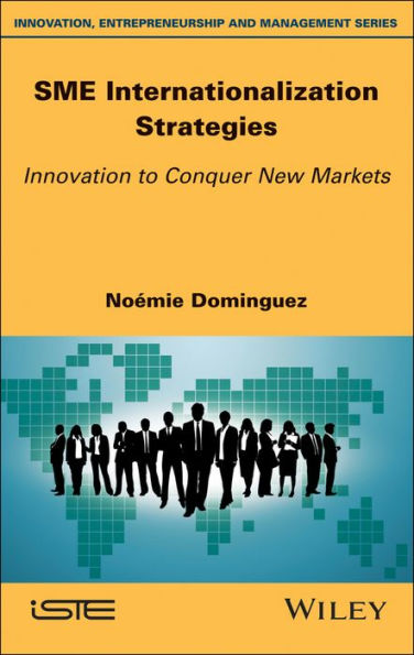 SME Internationalization Strategies: Innovation to Conquer New Markets / Edition 1