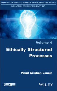 Title: Ethically Structured Processes / Edition 1, Author: Virgil Cristian Lenoir